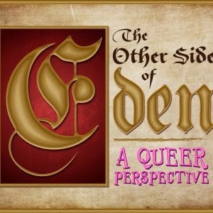 The Other Side of Eden - A Queer Perspective